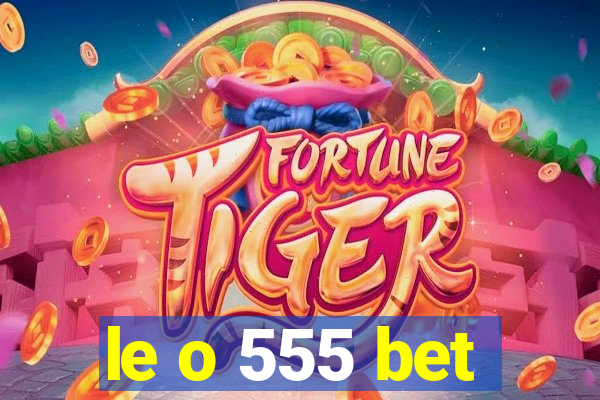 le o 555 bet